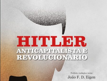 Hitler: Anticapitalista e Revolucionário